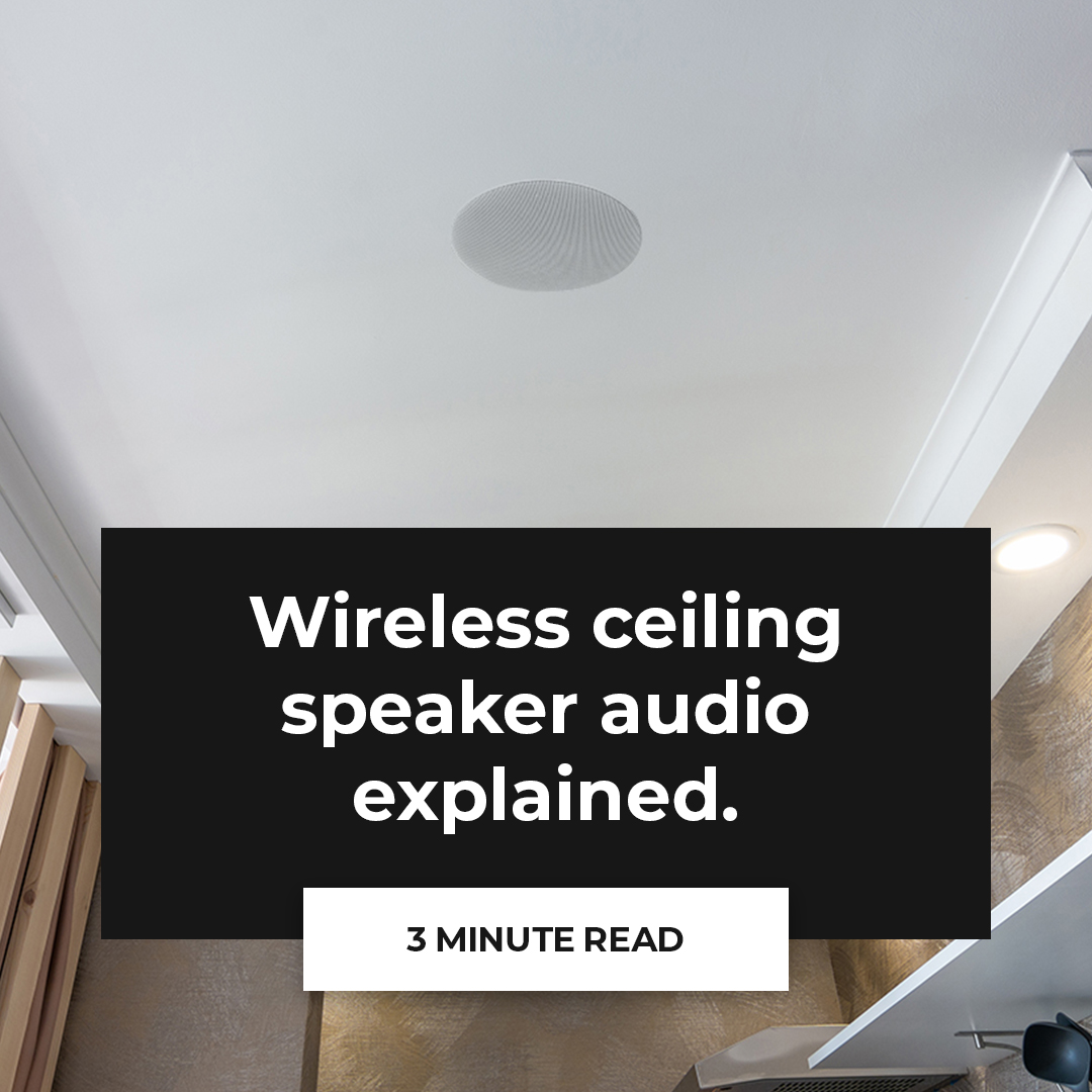 Wireless Ceiling speaker audio explained